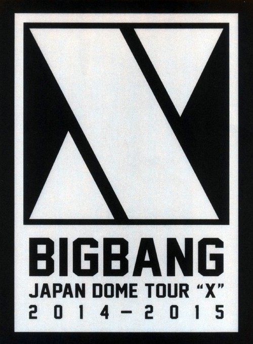 BIGBANG JAPAN DOME TOUR 2014～2015 X DELUXE EDITION <初回生産限定版>/BIGBANG