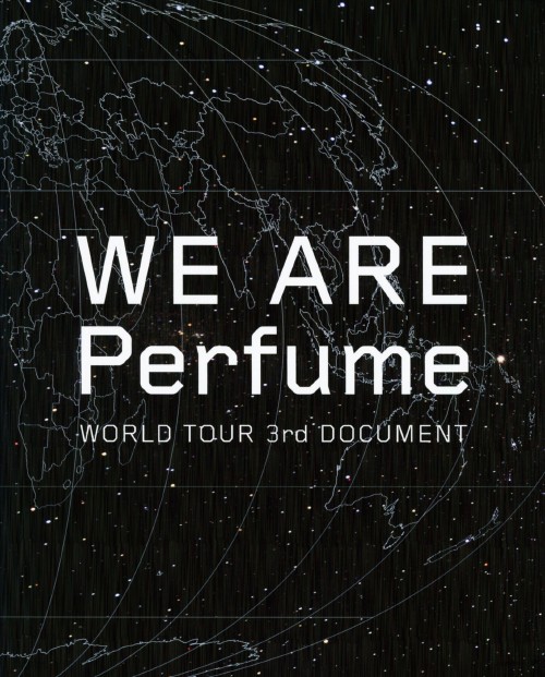 WE ARE Perfume WORLD TOUR 3rd DOCUMENT <初回限定版>/Perfume