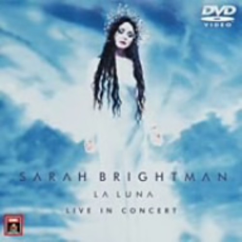 サラ・ブライトマン/ラ・ルーナ・コンサート/サラ・ブライトマン