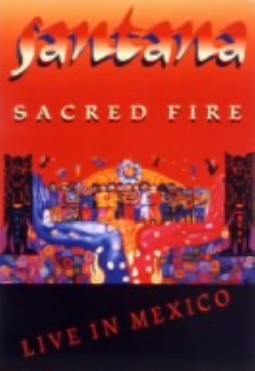 セイクレッド・ファイアー~サンタナ・ライヴ・イン・メキシコ/サンタナ