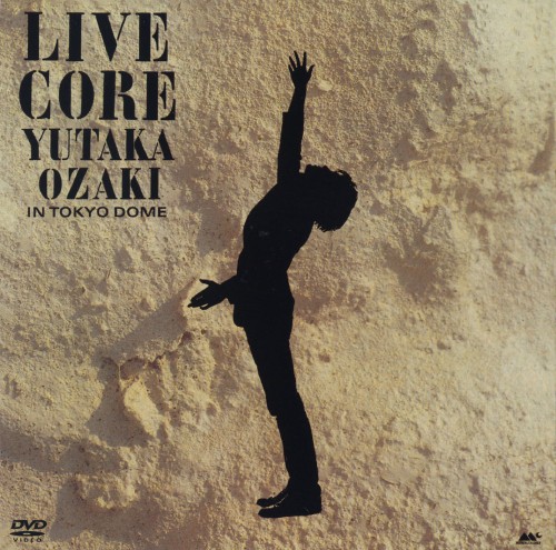 尾崎豊/LIVE CORE YUTAKA OZAKI IN TOKYO DOME/尾崎豊