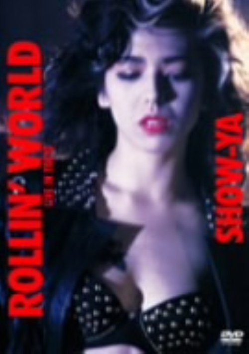 SHOW-YA/ROLLIN’ WORLD-LIVE IN TOKYO-/SHOW-YA