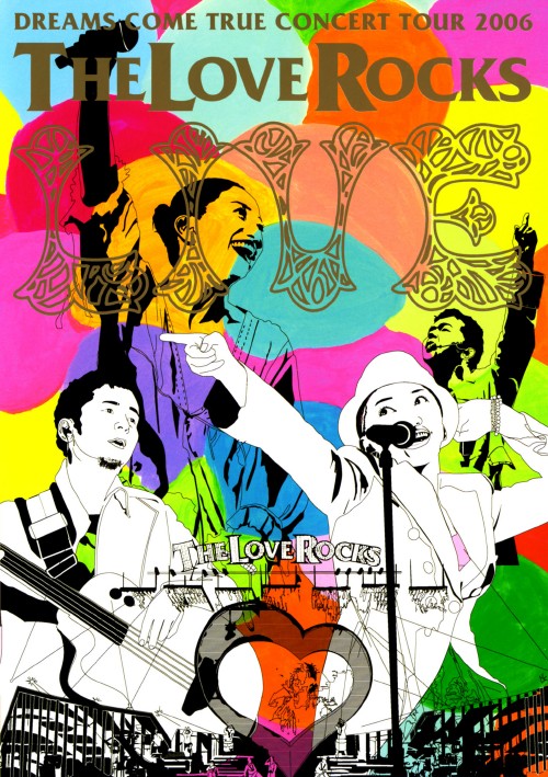 DREAMS COME TRUE CONCERT TOUR 2006 THE LOVE ROCKS/DREAMS COME TRUE