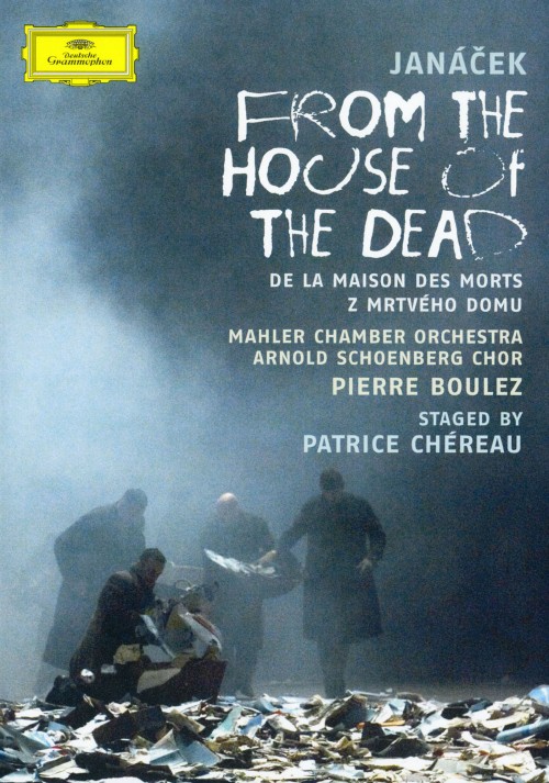 ヤナーチェク:歌劇「死者の家から」 (2007)/ピエール・ブーレーズ