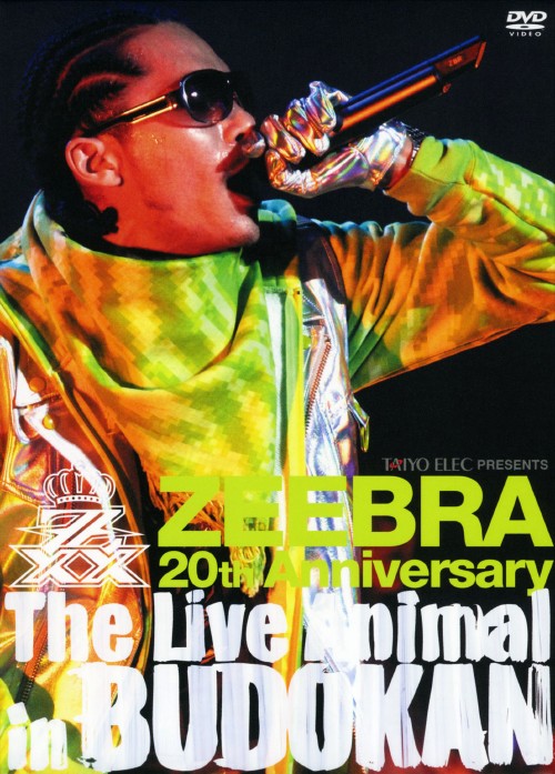 ZEEBRA 20th Anniversary The Live Animal in 武道館/ZEEBRA