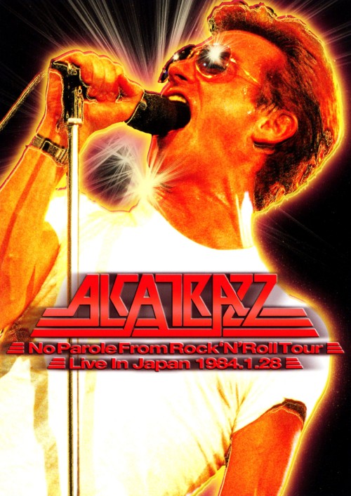 ALCATRAZZ - No Parole From Rock’N’Roll Tour - Live In Japan 1984.1.28/ALCATRAZZ