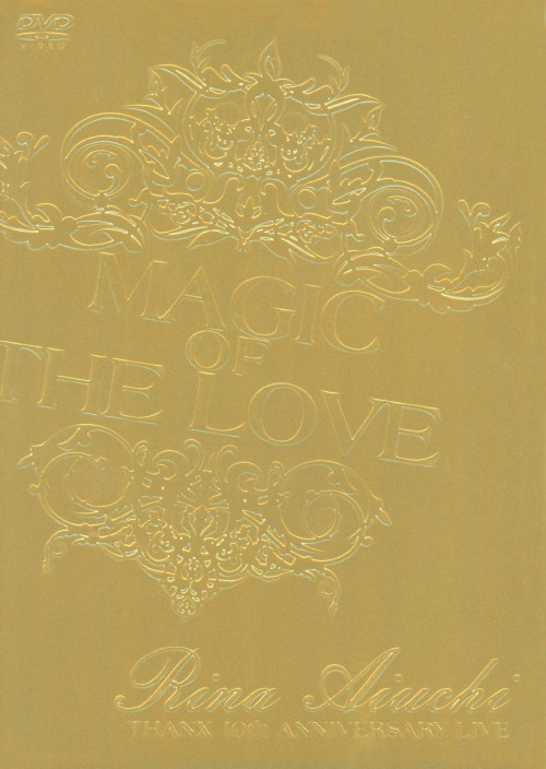RINA AIUCHI THANX 10th ANNIVERSARY LIVE-MAGIC OF THE LOVE-/愛内里菜