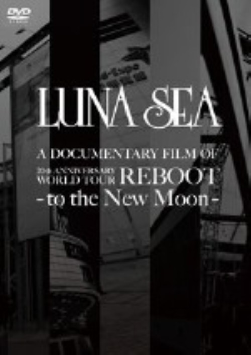 LUNA SEA 20th ANNIVERSARY WORLD TOUR REBOOT -to the New Moon- TOUR DOCUMENT/LUNA SEA