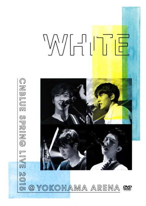 CNBLUE/SPRING LIVE 2015 WHITE @YOKOHAMA ARENA/CNBLUE