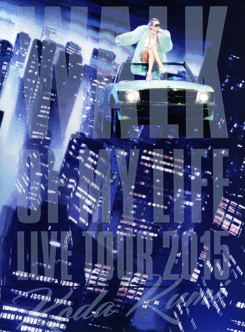 Koda Kumi 15th Anniversary Live Tour 2015 ～WALK OF MY LIFE～/倖田來未