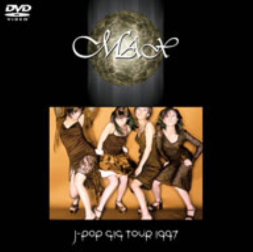 MAX/J-POP GIG TOUR 1997/MAX
