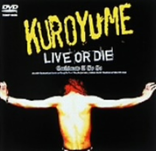 黒夢/LIVE OR DIE～CORKSCREW A GO GO～/黒夢