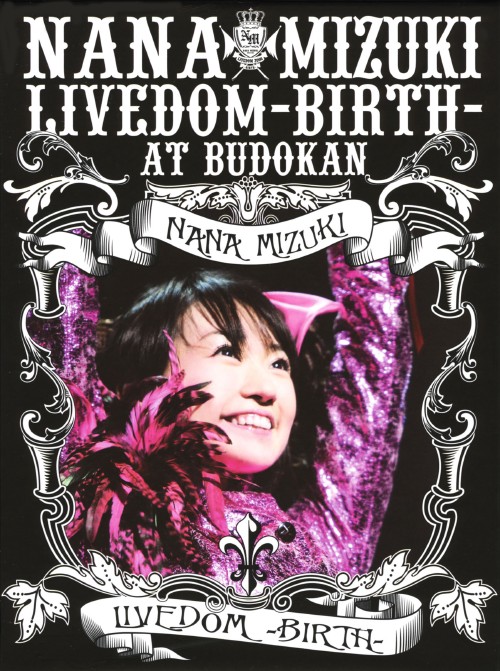 NANA MIZUKI LIVEDOM-BIRTH-at BUDOKAN/水樹奈々