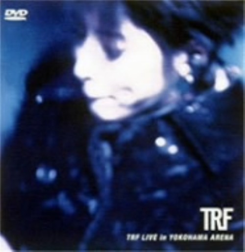 TRF LIVE in YOKOHAMA ARENA/trf
