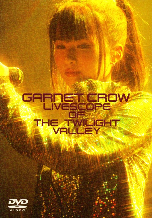 GARNET CROW LIVESCOPE OF THE TWEILIGHT VALLEY <初回限定版>/GARNET CROW