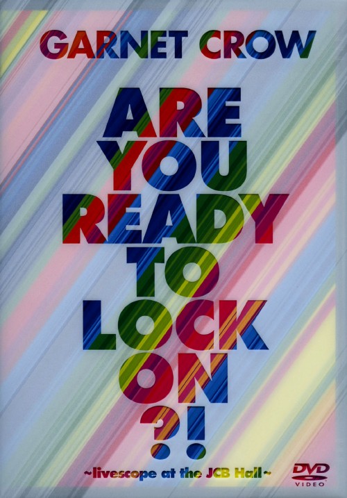 GARNET CROW Are You Ready To Lock On!?/GARNET CROW