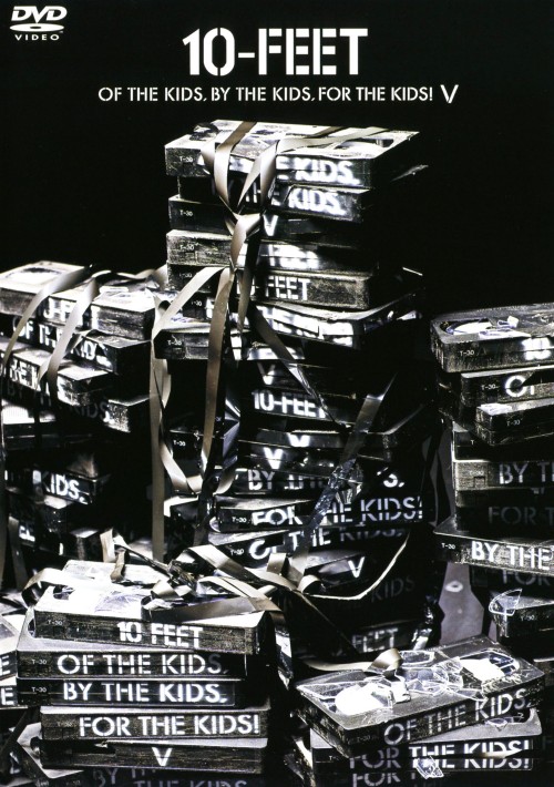 10-FEET/OF THE KIDS,BY THE KIDS,FOR THE KIDS! V/10-FEET