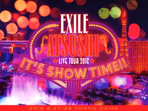 EXILE ATSUSHI LIVE TOUR 2016 IT’S SHOW TIME!! 豪華版/EXILE ATSUSHI
