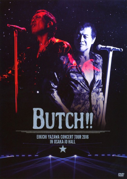 EIKICHI YAZAWA CONCERT TOUR 2016「BUTCH!!」IN OSAKA-JO HALL/矢沢永吉