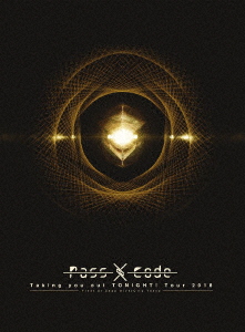PassCode/Taking you out TONIGHT! Tour 2018 Final at Zepp DiverCity Tokyo/PassCode
