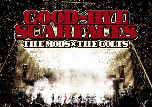 THE MODS/GOOD-BYE SCARFACES/THE MODS