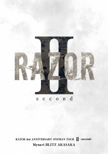 RAZOR 2nd ANNIVERSARY ONEMAN TOUR Ⅱ -second-@マイナビBLITZ赤坂/RAZOR